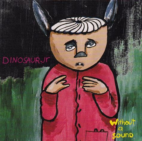 dinosaur jr without a sound.